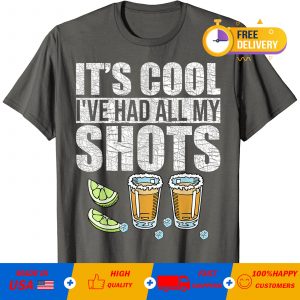 It’s cool I’ve had my shots Slate T-Shirt