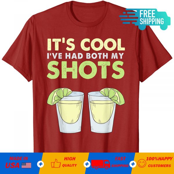 It's cool I've had both my shots T-shirt