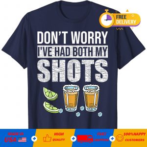 It's cool I've had both my shots T-shirt