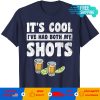 Original tequila it’s cool i’ve had both my shots T-shirt