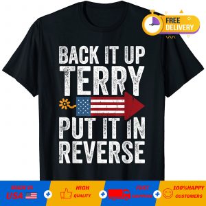 Firework back it up terry put it in reverse T-shirt