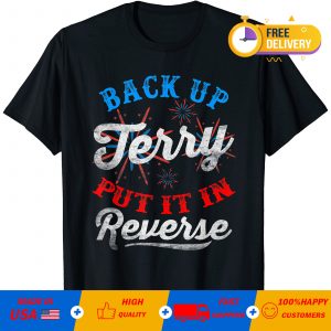 Back It Up Terry Put It In Reverse Firework T-Shirt