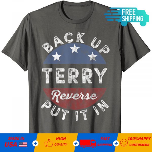 Back It Up Terry Put It In Reverse 4th Of July US Flag T-Shirt