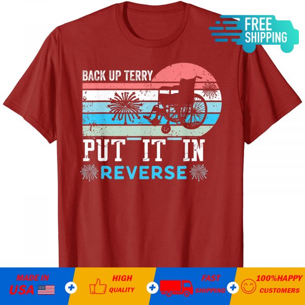 Back Up Terry Put It In Reverse 4th of July Fireworks T-Shirt