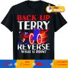 Back up terry put it in reverse T-shirt