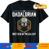 The Dadalorian best dad in the galaxy T-shirt
