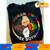 Human kind be both LGBT hand T-shirt