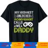 My Highest Unlocked Achievement Call Me Daddy T- Shirt