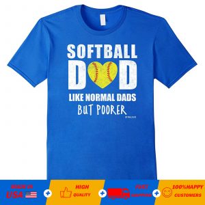 Mens Softball Dad Like Normal Dads But Poorer Heart T Shirt