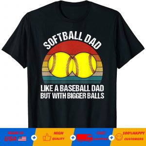Softball Dad like A Baseball but with Bigger Balls Vintage T-Shirt