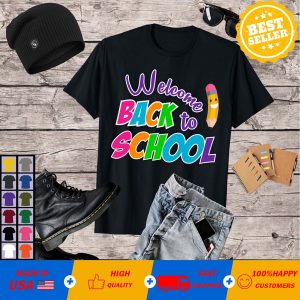 Welcome Back to School - Teachers & Students T-Shirt