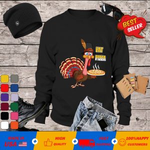 Turkey Eat Pizza Shirt Funny Thanksgiving Sweatshirts