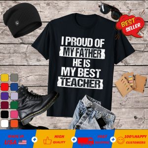 Teacher Proud Father Funny Fathers Day For Dad From Daughter T-Shirt