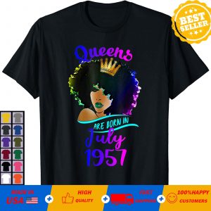 Queens Are Born In July 1957 T Shirt 64Th Birthday T-Shirt