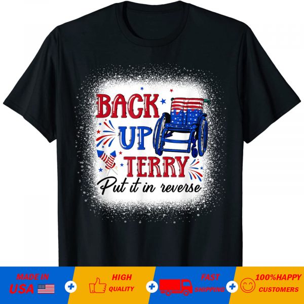 Back it up Terry put it in reverse T Shirt