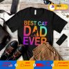 Cat Daddy Best Cat Dad Ever T-Shirt