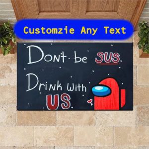 Among Us Don’t be SUS Drink With Us Doormat