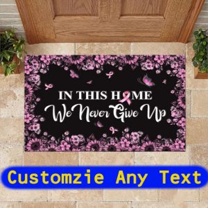Breast Cancer In This Home We Never Give Up Doormat