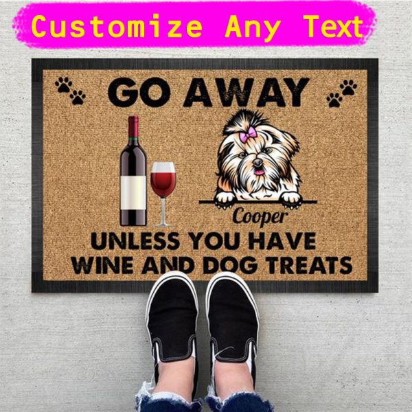Go Away Unless You Have Wine And Dog Treats Doormat, Dog Personalized, Dog Owner Doormat, Dog Custom Rug, Housewarming Gift Custom Doormats