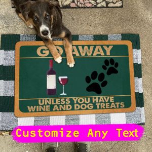 Go Away Unless You Have Wine And Dog Treats Doormat, Welcome Home Mat, Dog and Wine Doormat, Dog Lover Gift, Funny Mat,Housewarming Gift -17