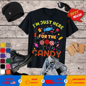I'm Just Here For The Candy - Funny Halloween T-Shirt