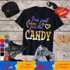 I'm Just Here for the Candy T-Shirt