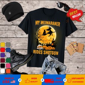 My WEIMARANER Rides Shotgun Halloween 2018 T-shirt