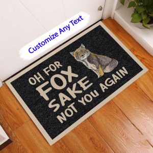 Oh For Fox Sake Not You Again Doormat, Outdoor Floor Mat, Custom Doormats Rug, New Home Family Gift, Housewarming Gifts