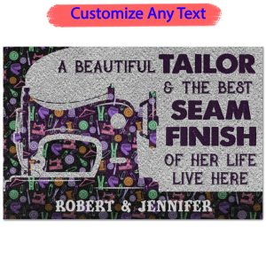 Personalized A Beautiful Tailor And The Best Seam Finish Of Her Life Live Here Doormat,, Outdoor Floor Mat, Custom Doormats Rug, New Home