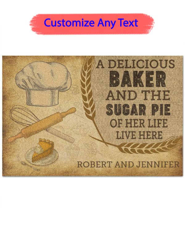 Personalized A Delicious Baker And The Sugar Pie Of Her Life Live Here Doormat, Outdoor Floor Mat, Custom Doormats Rug, New Home Family