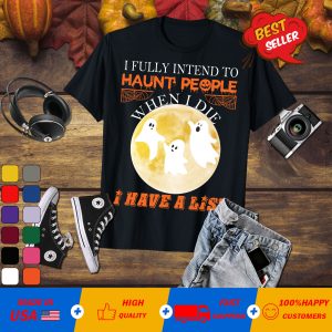I fully intend to haunt people when I die I have a list cat boo kitten ghost Halloween shirt