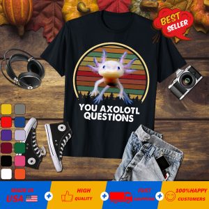 Hottrendclothing – You axolotl questions vintage T-shirt