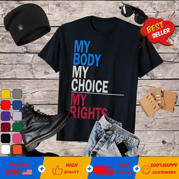 My Body, My Choice, My Rights T-Shirt