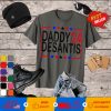 Daddy’24 Desantis Make America Florida T-Shirt