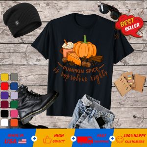 Pumpkin Spice and Reproductive Rights Fall Coffee Feminist T-Shirt