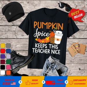 Pumpkin Spice Keeps This Teacher Nice Halloween Autumn T-Shirt