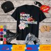 Sugar and Spice and Reproductive Rights T-shirt