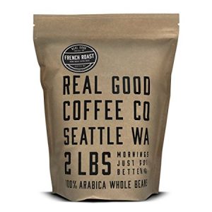 Real Good Coffee Company - Whole Bean Coffee - Extra Dark French Roast Coffee Beans - 2 Pound Bag - 100% Whole Arabica Beans - Grind at Home, Brew How You Like